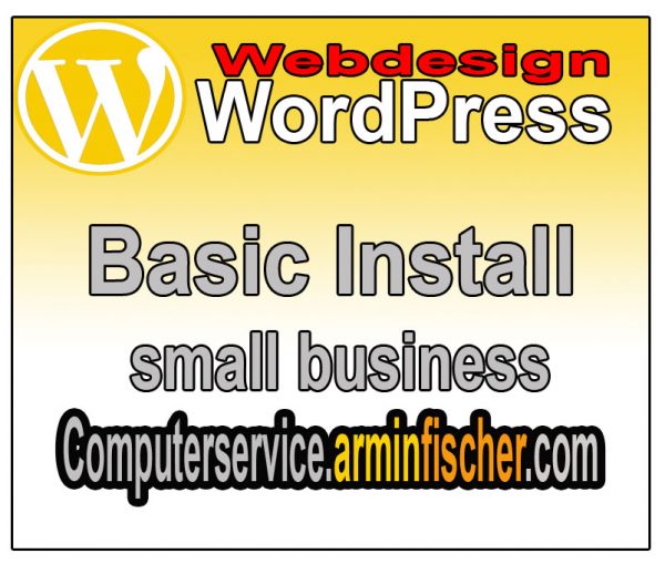 WordPress Basic Install . small business . Webdesign . Computerservice.arminfischer.com .